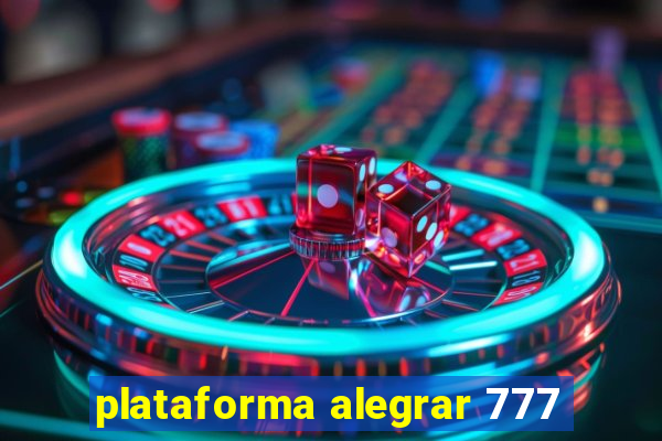 plataforma alegrar 777